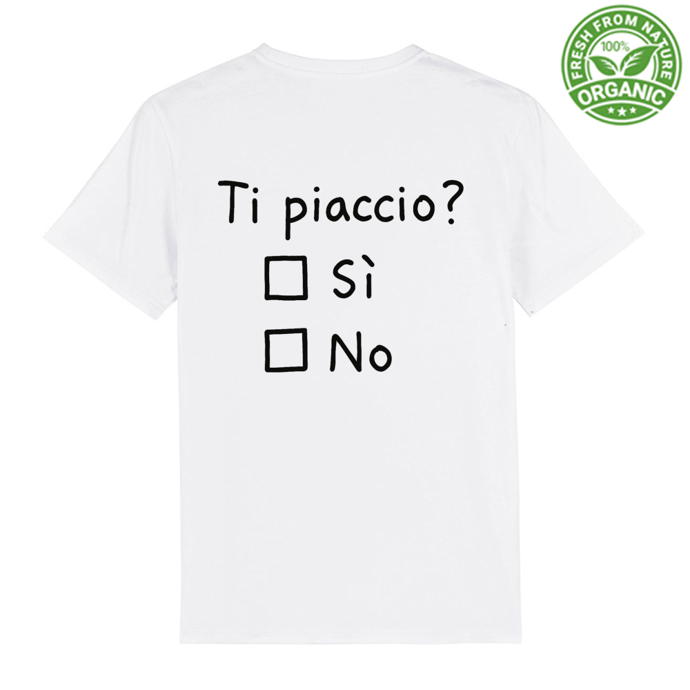 Ti Piaccio? - T Shirt Unisex