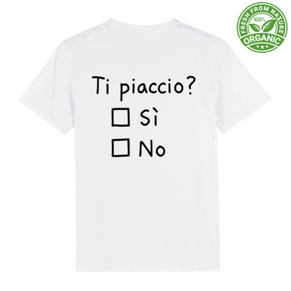 Ti Piaccio? - T Shirt Unisex