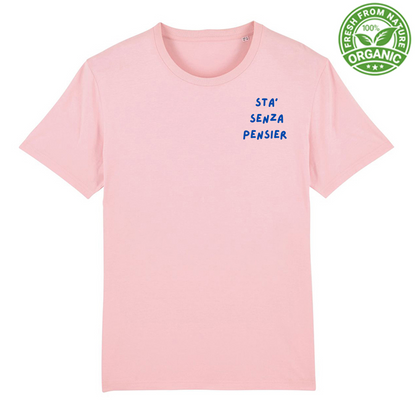 Sta Senza Pensier - T Shirt Unisex