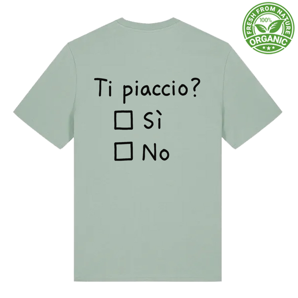 Ti Piaccio? - T Shirt Unisex