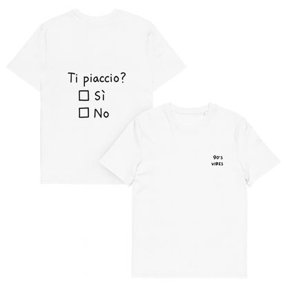 Ti Piaccio? - T Shirt Unisex
