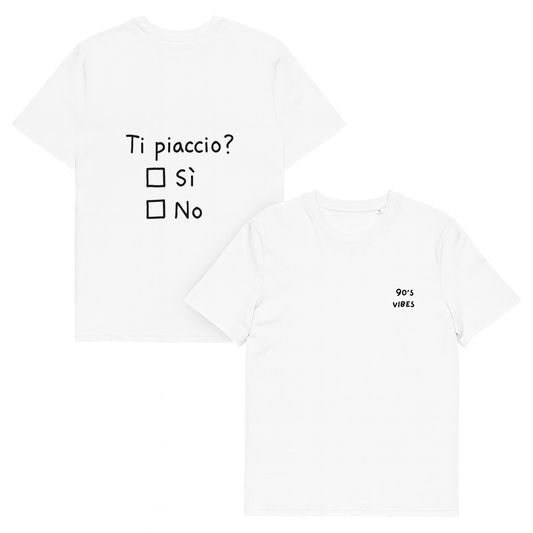 Ti Piaccio? - T Shirt Unisex